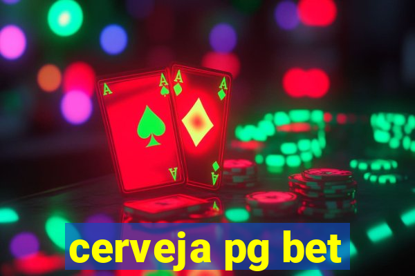 cerveja pg bet